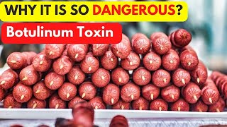 Botulinum Toxin  Why It Is So Dangerous [upl. by Vas]