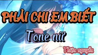 PHẢI CHI EM BIẾT KARAOKE TONE NỮ CỰC HAY Thiện nguyễn [upl. by Gillmore]