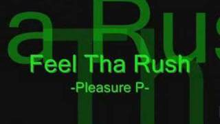 Feel Tha Rush Pleasure P [upl. by Ajit420]