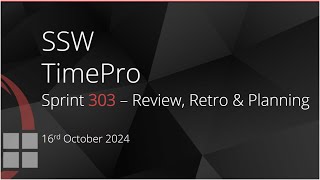 SSW TimePro  Sprint 303 Review  Retro and Sprint 304 Planning  30 October 2024 [upl. by Eelana]