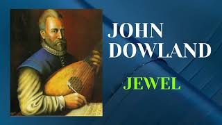 Jewel John Dowland [upl. by Gizela106]