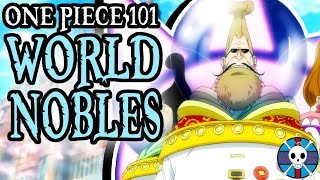 The World Nobles Explained  One Piece 101 [upl. by Nnyltiak566]