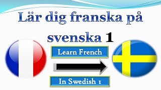 Lär dig franska på svenska 1 [upl. by Idner]