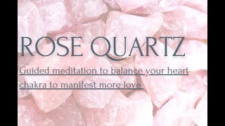 Rose Quartz Guided Meditation to balance your heart chakra to manifest more love [upl. by Anaugal578]