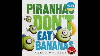 PIRANHAS DONT EAT BANANAS by Aaron Blabey [upl. by Marita128]