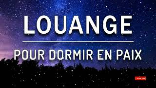 Louange et Adoration pour Dormir  Remercier et demander la protection de Dieu [upl. by Jenelle]