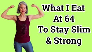 What I Eat in a Day to stay SLIM amp STRONG at 64 AND lower cholesterol without meds [upl. by Iturk]