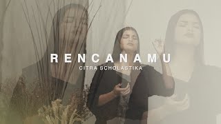 Citra Scholastika  RencanaMu Video Lirik amp Bahasa Isyarat [upl. by Zetnas]