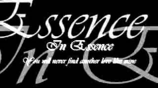 In Essence  You Will Never Find Another Like Mine HQ [upl. by Richara]