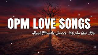 OPM HITS MEDLEY  CLASSIC OPM ALL TIME FAVORITES LOVE SONGS [upl. by Sirrom434]