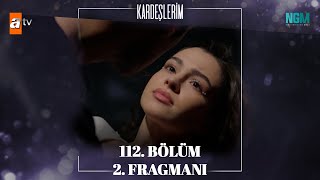 Kardeşlerim 112 Bölüm 2 Fragmanı [upl. by Haugen]