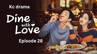 Dine with love full episode 28  c drama  Urdu Hindi dubbed Geo Han yu  jade cheng [upl. by Lavona]