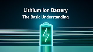 Lithium Ion Battery  The Basic Understanding [upl. by Smailliw]