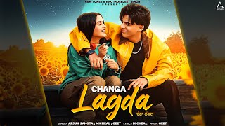 Changa Lagda Official Song  Arjun Sahota  Micheal  Geet  Punjabi Song [upl. by Uhp]