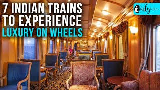 7 Indian Trains To Experience Luxury On Wheels  Curly Tales [upl. by Edwin642]