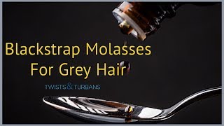 Blackstrap Molasses For Grey Hair Reversal [upl. by Zingg]