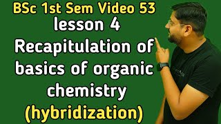 lesson 4  Recapitulation of basics of organic chemistry  hybridization  BSc 1st sem video 5341 [upl. by Amla]