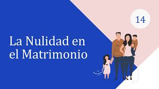 14 Nulidad del matrimonio [upl. by Eiramnwad]