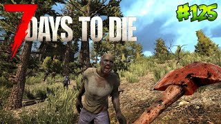 7 DAYS TO DIE Survival Series  EPISODE 125 [upl. by Om653]