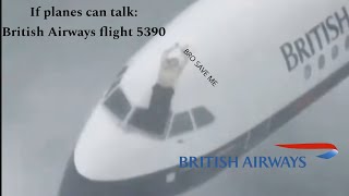 If airplanes can talk British Airways Flight 5390 [upl. by Buna]