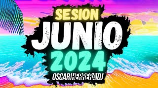 Sesion JUNIO 2024 MIX Reggaeton Comercial Trap Flamenco Dembow Oscar Herrera DJ [upl. by Anerrol]