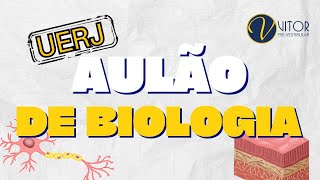 Aulão de BIOLOGIA para UERJ ESPECÍFICA com Vitor Quintan [upl. by Apeed]