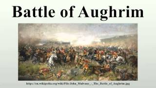 Battle of Aughrim [upl. by Aisatsanna]