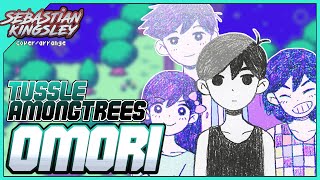 OMORI Tussle Among Trees Vast Forest Battle【COVER】  Sebastian Kingsley [upl. by Eidassac291]