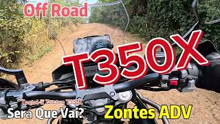 Off Road Com A Zontes T350X Será Que Vai [upl. by Esyla234]