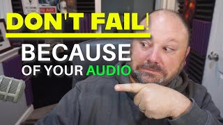 Dont Fail Because Of Your Audio [upl. by Oer]