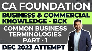 Common Business Terminologies  Part  1  CA Foundation  Business amp Commercial Knowledge BCK [upl. by Alane]