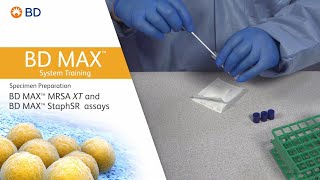 BD MAX™ MRSA XT and BD MAX™ StaphSR Assays │ Specimen Preparation [upl. by Stanwin982]