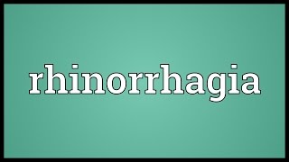 Rhinorrhagia Meaning [upl. by Faubion876]