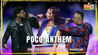 Poco Anthem  EPR Iyer GAUSH Mrunal Shankar  MTV Hustle 03 REPRESENT [upl. by Fagaly806]