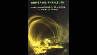 Universos Paralelos de Michio Kaku [upl. by Narot]