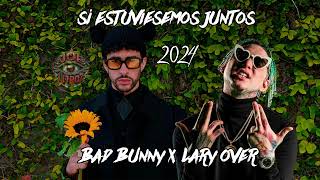 Si Estuviesemos Juntos 2024 Version  Bad Bunny x Lary Over Joelitroz [upl. by Nednyl]