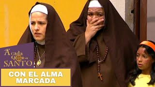 Con el alma marcada  A Cada Quien Su Santo [upl. by Eninaej]