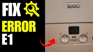 Baxi Boiler Error E1  How To Fix [upl. by Petit]