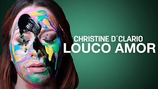 Christine DClario  Louco Amor [upl. by Nhtanhoj]