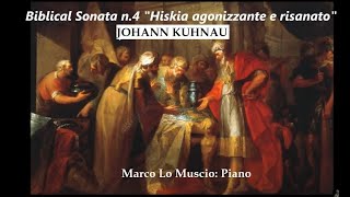 Johann Kuhnau Biblical Sonata n4 1700 quotHiskia agonizzante e risanatoquot Marco Lo Muscio Piano [upl. by Earezed]