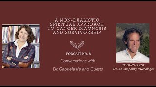 Conversations with Gabriela and Guests Todays Guest Dr Lee Jampolsky Podcast Nr 8 [upl. by Akema]