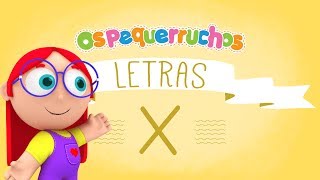 Letra X  LETRAS  Os Pequerruchos Almanaque [upl. by Tewfik]