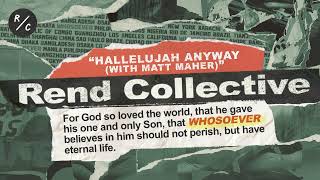 Rend Collective  Hallelujah Anyway with Matt Maher Audio Only [upl. by Nnahoj765]