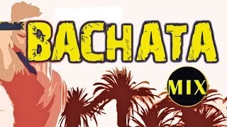 Bachata Mix  Bachata Favorites and Dance Songs [upl. by Ahsikad]