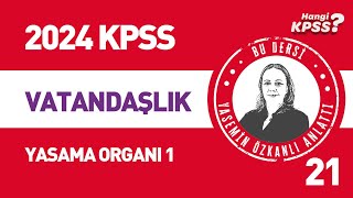 21 KPSS Vatandaşlık Türk Anayasa Tarihi 6 Yasama Organı 1 Yasemin Çakıraslan Özkanlı 2024kpss [upl. by Ayotaj]