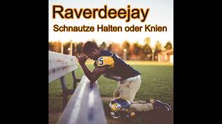 Raverdeejay  Schnautze Halten oder Knien  Rap  Rastatt Berlin München Karlsruhe Strzegom NRW [upl. by Sucerdor]