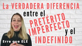 La VERDADERA DIFERENCIA entre el pretérito IMPERFECTO y el pretérito INDEFINIDO [upl. by Lederer]