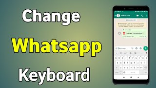 Whatsapp Keyboard Settings  Whatsapp Ka Keyboard Kaise Change Kare [upl. by Etom]