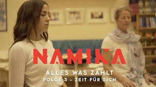 Zeit für sich  Folge 3  Alles was zählt  Namika [upl. by Rovaert]