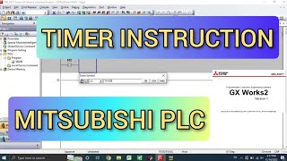 GX Works 2 Timer instruction using GX works2 mitsubishi PLC [upl. by Quenna]